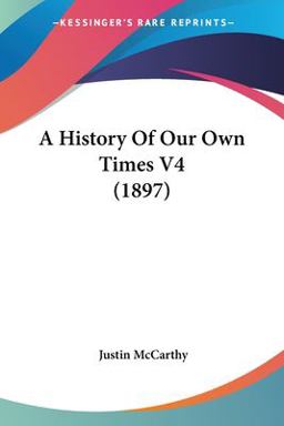 A History of Our Own Times V4