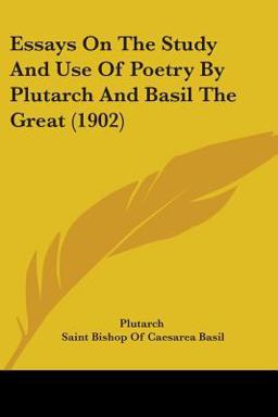 Essays on the Study and Use of Poetry by Plutarch and Basil the Great