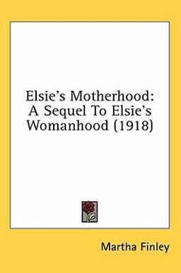 Elsie's Motherhood Elsie's Motherhood