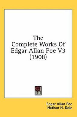 The Complete Works of Edgar Allan Poe V3