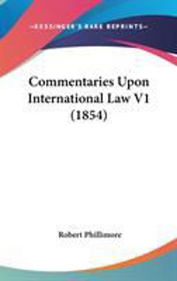 Commentaries upon International Law V1