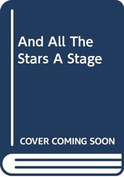 And All the Stars a Stage