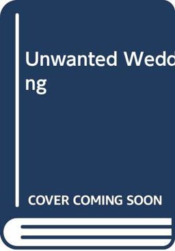 The Unwanted Wedding