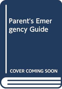 The Parent's Emergency Guide