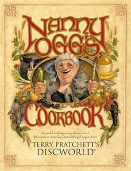 Nanny Ogg's Cookbook A Useful and Improving Almanack of Information Including Astonishing Recipes from Terry Pratchett's Discworld  9780552146739 Front Cover