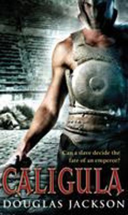 Caligula A Thrilling Historical Epic Set in Ancient Rome That You Won't Be Able to Put Down...  9780552156943 Front Cover