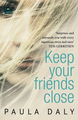 Keep Your Friends Close 'the UK's Answer to Liane Moriarty' Claire Mcgowan  9780552169349 Front Cover