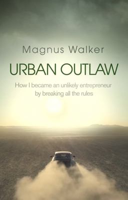 Urban Outlaw How I Became an Unlikely Entrepeneur by Breaking All the Rules  9780552173391 Front Cover
