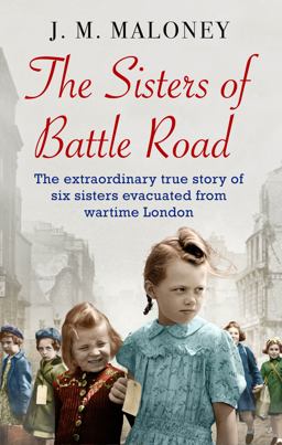 Sisters of Battle Road The Extraordinary True Story of Six Sisters Evacuated from Wartime London  9780552174077 Front Cover