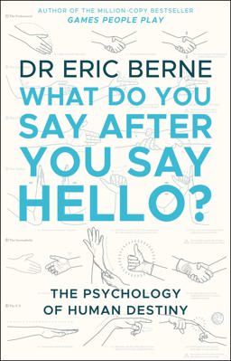 What Do You Say after You Say Hello Gain Control of Your Conversations and Relationships  9780552176224 Front Cover