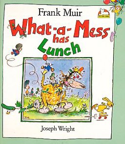 What-A-Mess Has Lunch