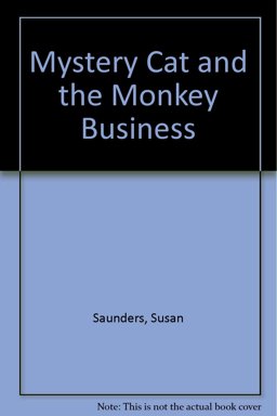 Mystery Cat and the Monkey Business Mystery Cat and the Monkey Business