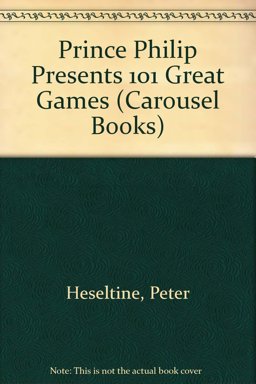 Prince Philip Presents 101 Great Games
