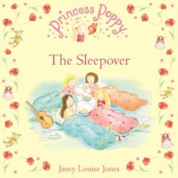 Princess Poppy: the Sleepover Princess Poppy: the Sleepover
