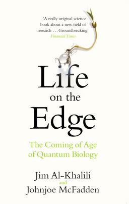 Life on the Edge The Coming of Age of Quantum Biology  9780552778077 Front Cover