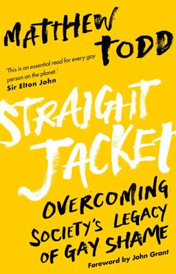 Straight Jacket Overcoming Society's Legacy of Gay Shame  9780552778404 Front Cover