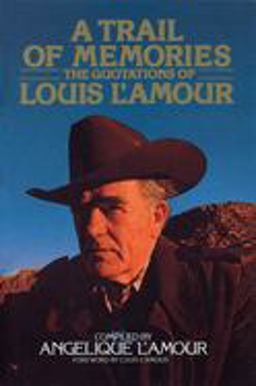 Trail of Memories The Quotations of Louis L'Amour  9780553052718 Front Cover
