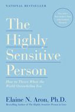 Highly Sensitive Person How to Thrive When the World Overwhelms You  9780553062182 Front Cover