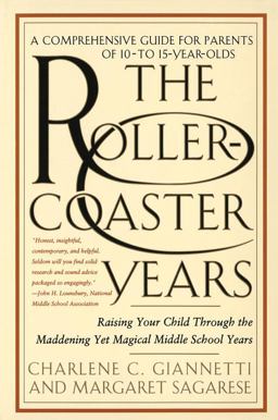 Rollercoaster Years Raising Your Child Through the Maddening yet Magical Middle School Years  9780553066845 Front Cover
