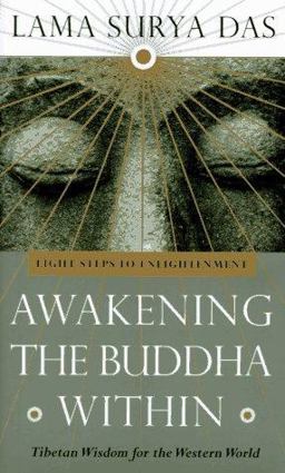 Awakening the Buddha Within Eight Steps to Enlightenment - Tibetan Wisdom for the Western World  9780553066951 Front Cover