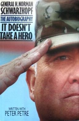 It Doesn't Take a Hero General H. Norman Schwarzkopf: The Autobiography  9780553089448 Front Cover