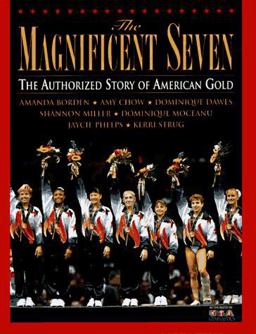 Magnificent Seven The Authorized Story of American Gold  9780553097740 Front Cover