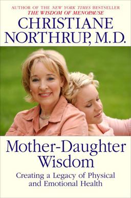 Mother-Daughter Wisdom Creating a Legacy of Physical and Emotional Health  9780553105735 Front Cover
