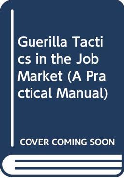 Guerrilla Tactics in the Job Market