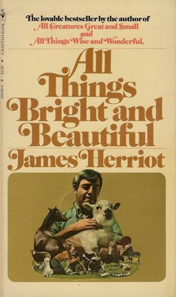 All Things Bright and Beautiful All Things Bright and Beautiful