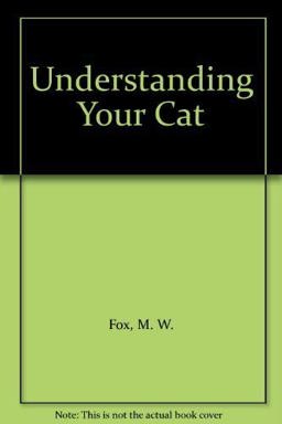 Understanding Your Cat Understanding Your Cat