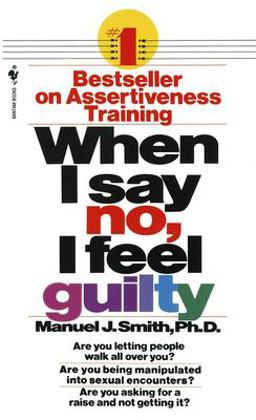 When I Say No, I Feel Guilty  9780553263909 Front Cover