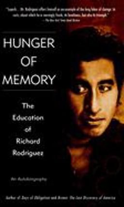 Hunger of Memory The Education of Richard Rodriguez  9780553272932 Front Cover