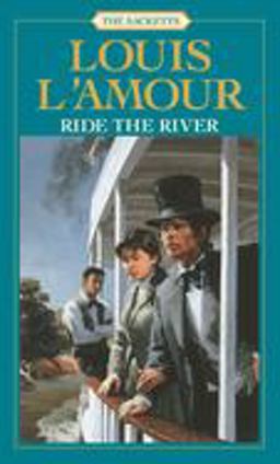 Ride the River: the Sacketts A Novel  9780553276831 Front Cover