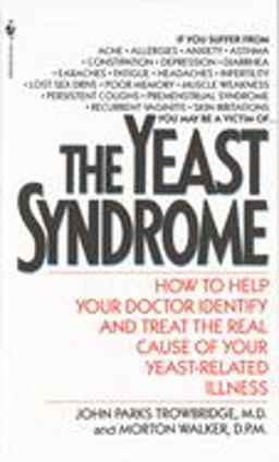 Yeast Syndrome How to Help Your Doctor Identify and Treat the Real Cause of Your Yeast-Related Illness  9780553277517 Front Cover