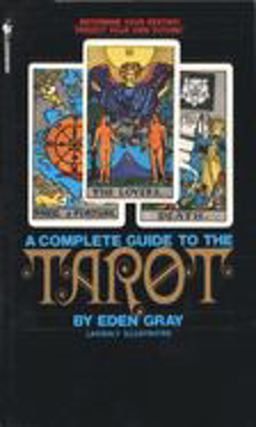 Complete Guide to the Tarot Determine Your Destiny! Predict Your Own Future!  9780553277524 Front Cover