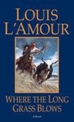 Where the Long Grass Blows A Novel  9780553281729 Front Cover