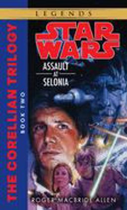 Assault at Selonia: Star Wars Legends (the Corellian Trilogy)