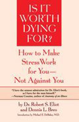 Is It Worth Dying For? How to Make Stress Work for You - Not Against You  9780553344264 Front Cover