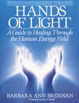 Hands of Light A Guide to Healing Through the Human Energy Field  9780553345391 Front Cover