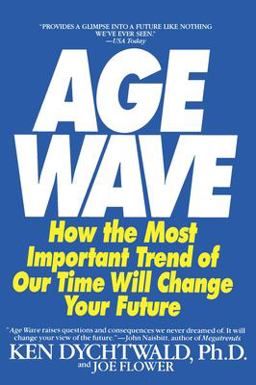 Age Wave How the Most Important Trend of Our Time Can Change Your Future  9780553348064 Front Cover