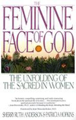 Feminine Face of God The Unfolding of the Sacred in Women  9780553352665 Front Cover