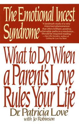 Emotional Incest Syndrome What to Do When a Parent's Love Rules Your Life  9780553352757 Front Cover