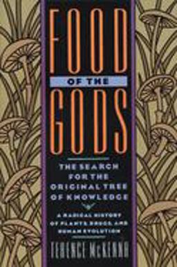 Food of the Gods The Search for the Original Tree of Knowledge - A Radical History of Plants, Drugs, and Human Evolution  9780553371307 Front Cover