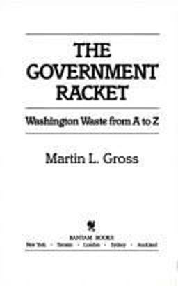 Government Racket : Washington Waste from A to Z  9780553371758 Front Cover