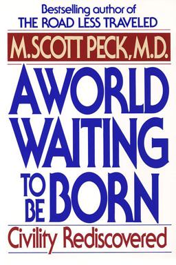 World Waiting to Be Born Civility Rediscovered  9780553373172 Front Cover
