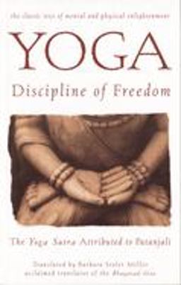 Yoga: Discipline of Freedom The Yoga Sutra Attributed to Patanjali  9780553374285 Front Cover