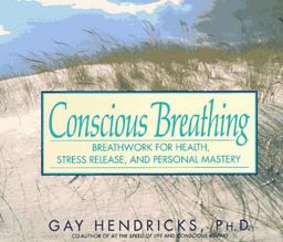 Conscious Breathing Breathwork for Health, Stress Release, and Personal Mastery  9780553374438 Front Cover