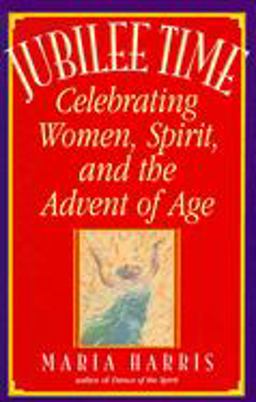 Jubilee Time Celebrating Women, Spirit, and the Advent of Age  9780553374674 Front Cover