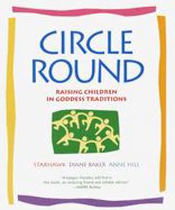 Circle Round Raising Children in Goddess Traditions  9780553378054 Front Cover