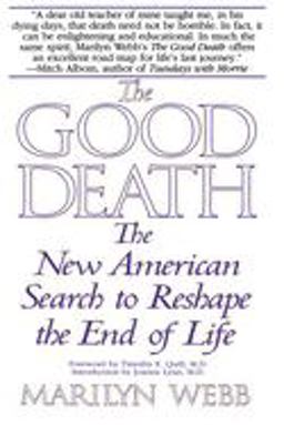 Good Death The New American Search to Reshape the End of Life  9780553379877 Front Cover